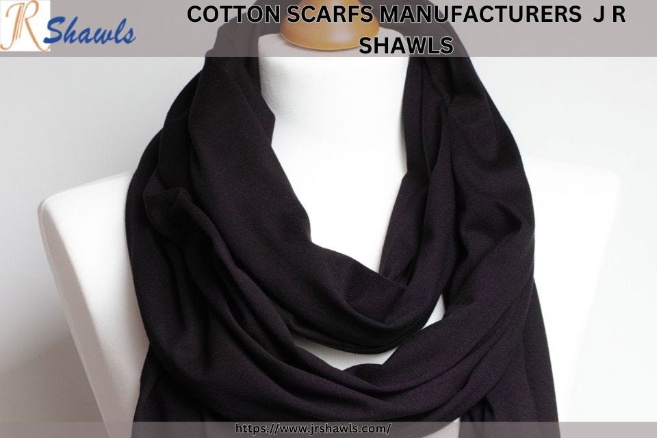 J R Shawls: Leading Cotton Scarfs Manufacturer in India | by Jrshawls | Jun, 2024 | Medium