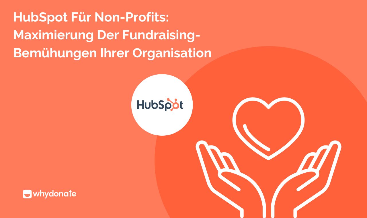 HubSpot Für Non-Profits: Maximierung Der Fundraising-Bemühungen