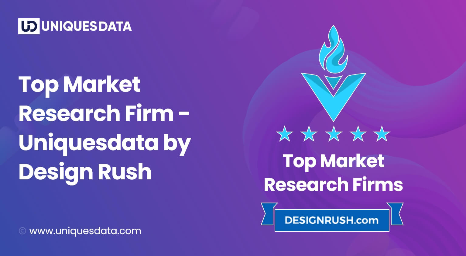 Top Market Research Firm - Uniquesdata by Design Rush