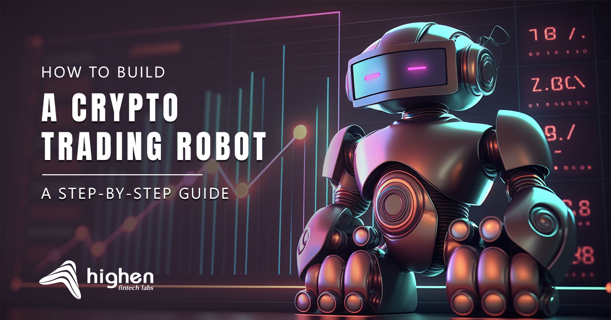 Detailed Step-by-Step Guide to Building a Crypto Trading Robot