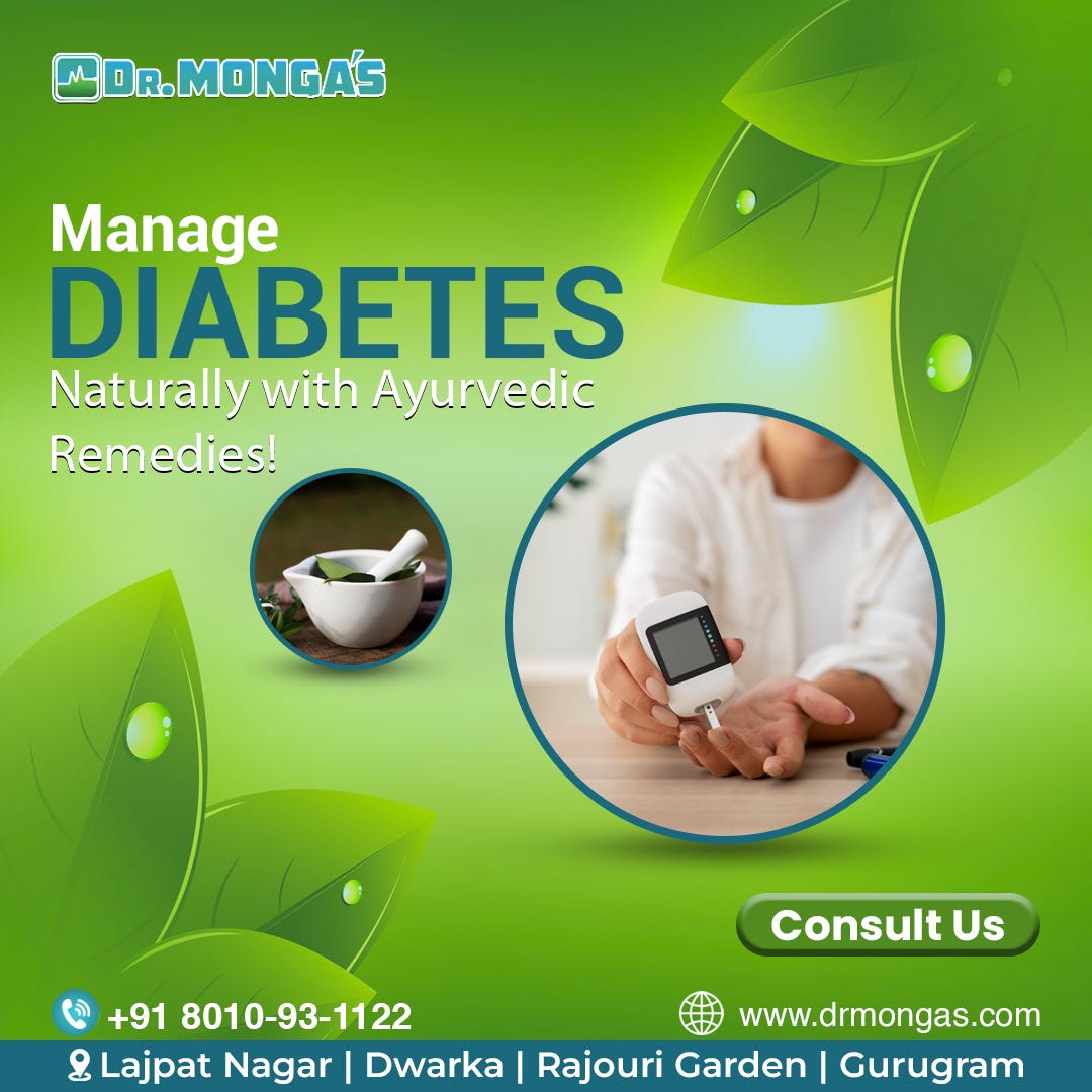 Best Ayurvedic Treatment For Diabetes in South Delhi | 8010931122 | by Dr. Monga Medi Clinic | Jul, 2024 | Medium