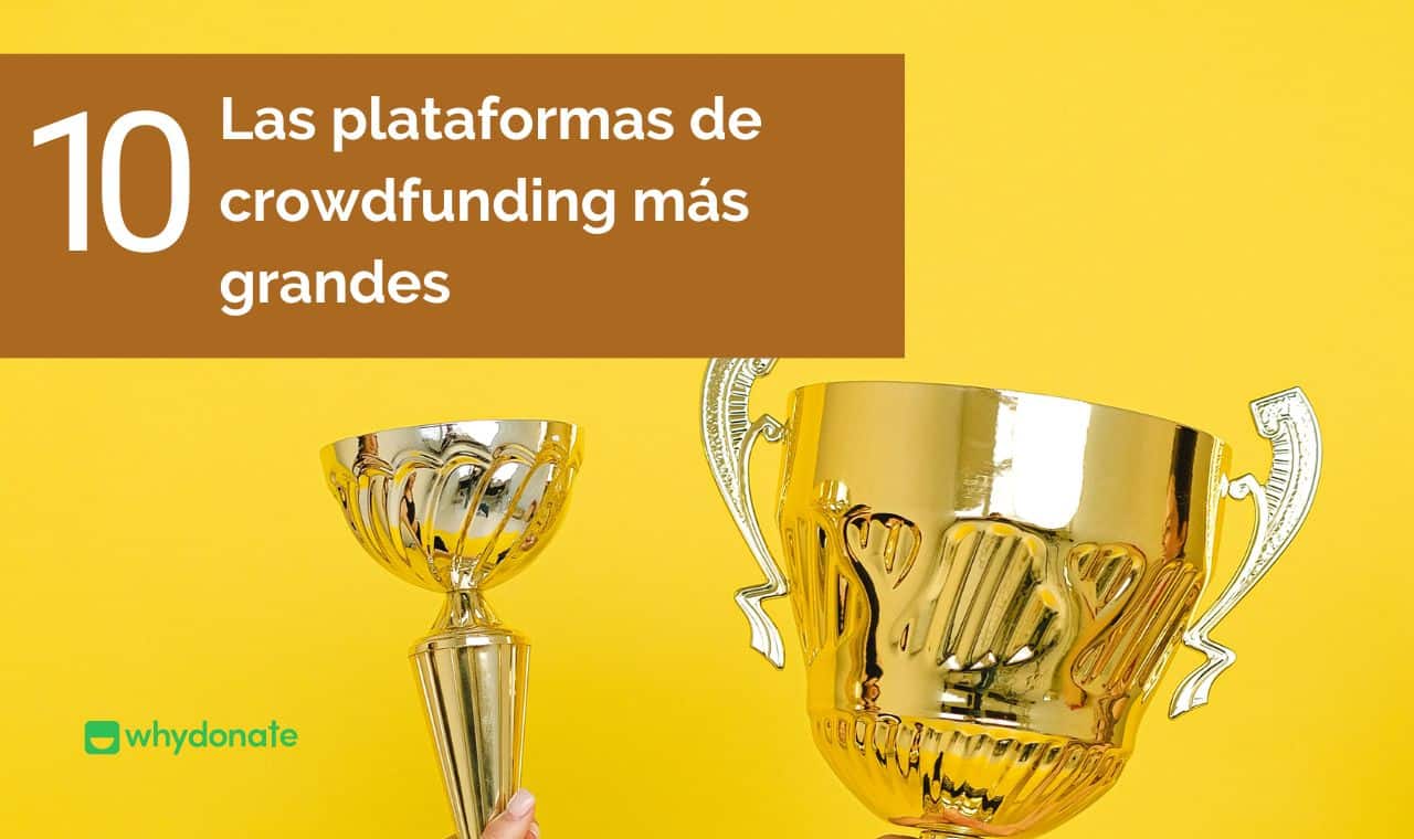 10 Mayores Plataformas Crowdfunding España - WhyDonate