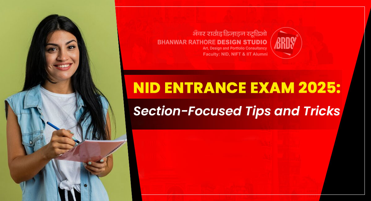 NID Entrance Exam 2025: Section-Focused Tips and Tricks