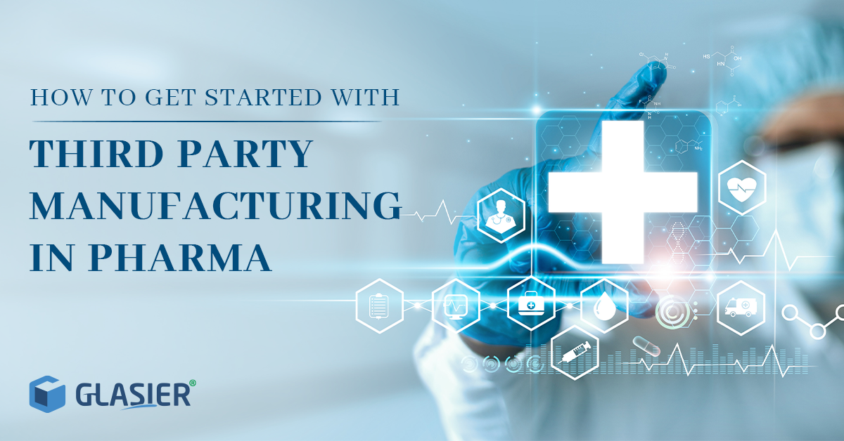 How to Get Started with Third-Party Manufacturing in Pharma