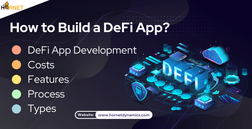 How to Build a DeFi App? DeFi App Development, Costs, Features, Process, Types