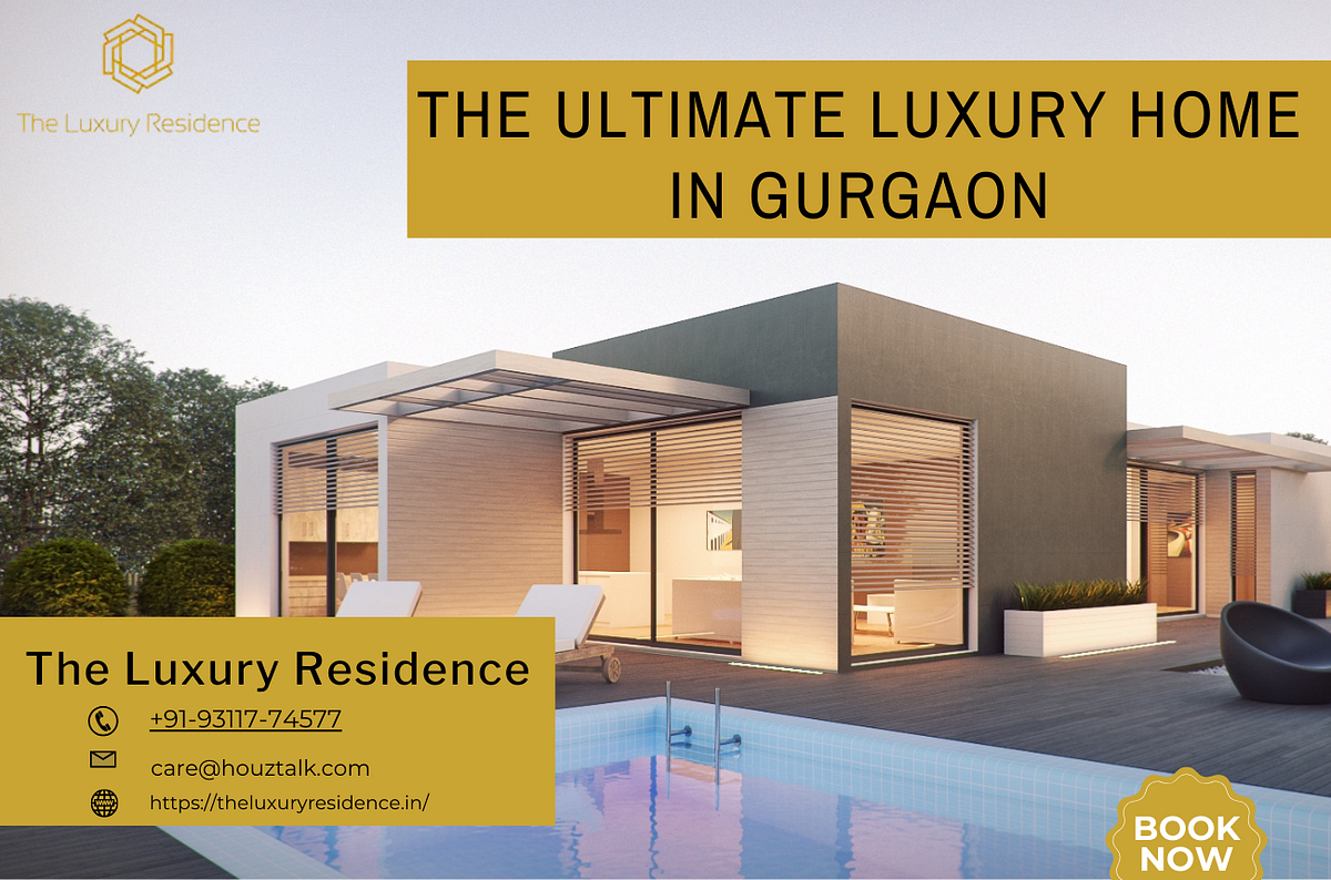 The Ultimate Luxury Home in Gurgaon: The Luxury Residence | by The Luxury Residence | Jul, 2024 | Medium