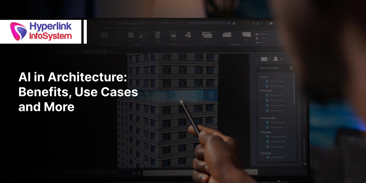 AI in Architecture: Benefits, Use Cases and More | Hyperlink InfoSystem