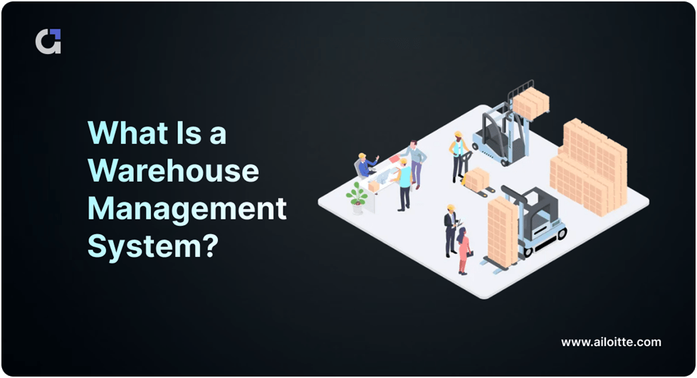 What is a Warehouse Management System? Comprehensive Guide