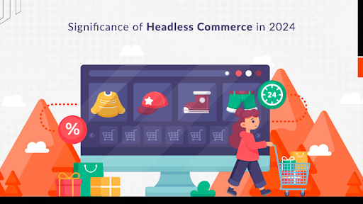 Significance of Headless Commerce in 2024 - magePoint