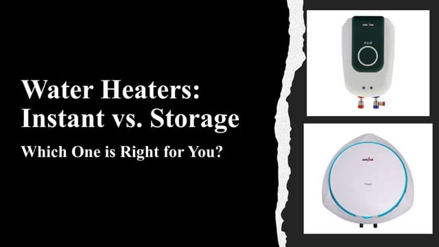 Water Heaters: Instant vs. Storage- Which One is Right for You? | PPT