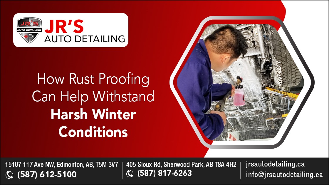 How Rust Proofing Can Help Withstand Harsh Winter Conditions -