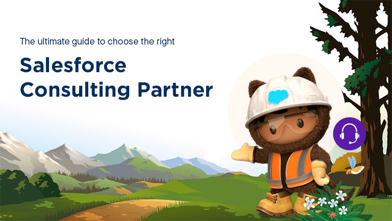 The Ultimate Guide to Choose the Right Salesforce Consulting Partner