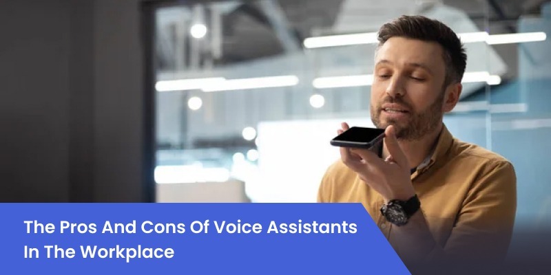 Voice Assistants: Benefits and Risks in the Workplace