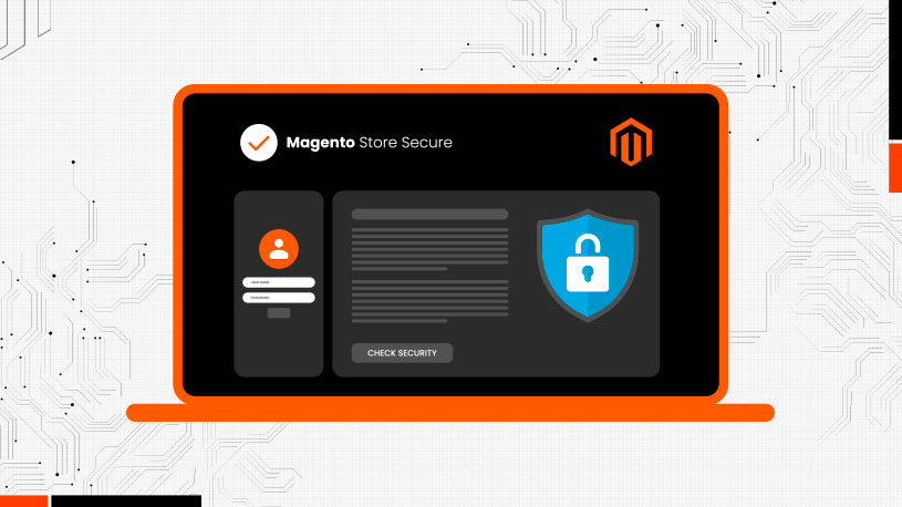 How to Keep Your Magento Store Secure | Magento Security Tips