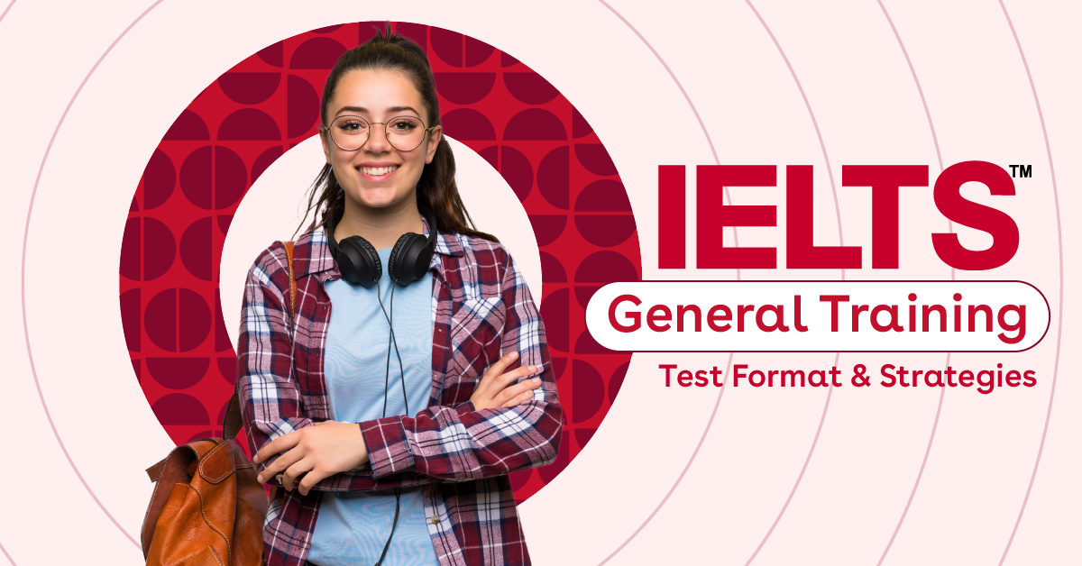 IELTS General Training: Test Format & Strategies