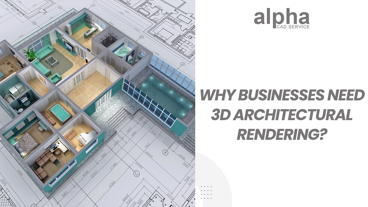 Why Businesses Need 3D Architectural Rendering? | Medium