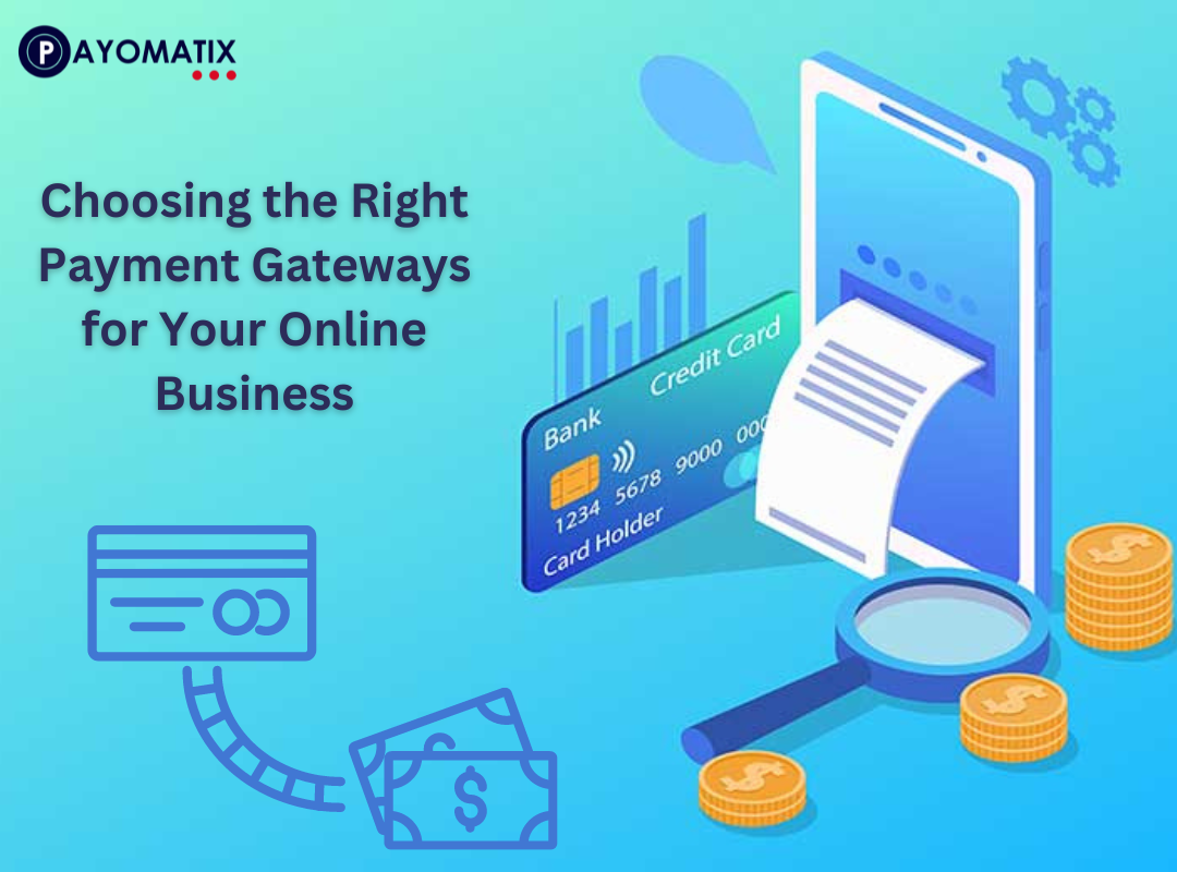 Choosing the Right Payment Gateways for Your Online Business