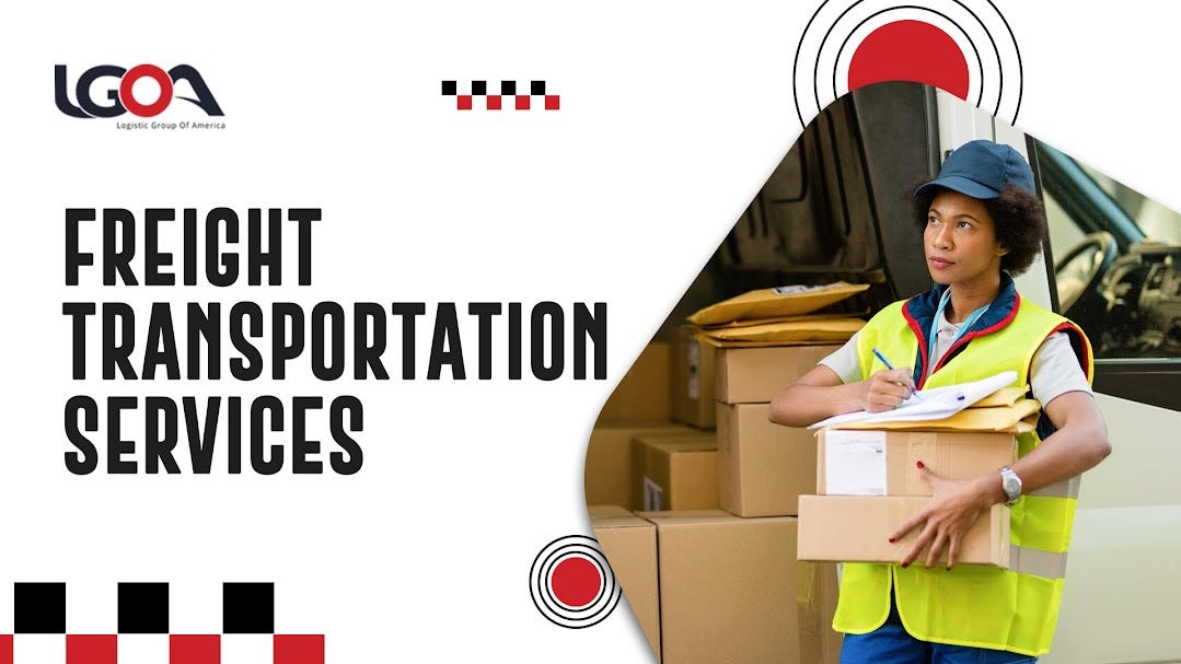 Freight Transportation Services with LGOA: Your Trusted Logistics Partner | by Logistic Group America | Aug, 2024 | Medium