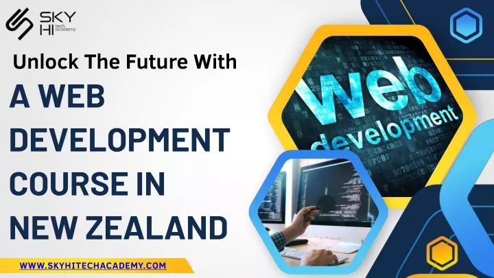 PPT - Unlock The Future With A Web Development Course in NZ PowerPoint Presentation - ID:13538577