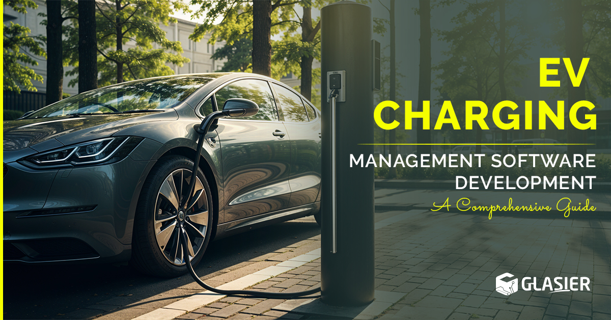 EV charging management software Development: A Comprehensive Guide