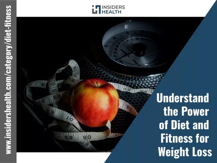 PPT - Understand the Power of Diet and Fitness for Weight Loss PowerPoint Presentation - ID:13363175