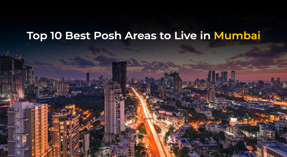 Top 10 Best Posh Areas To Live in Mumbai 2024