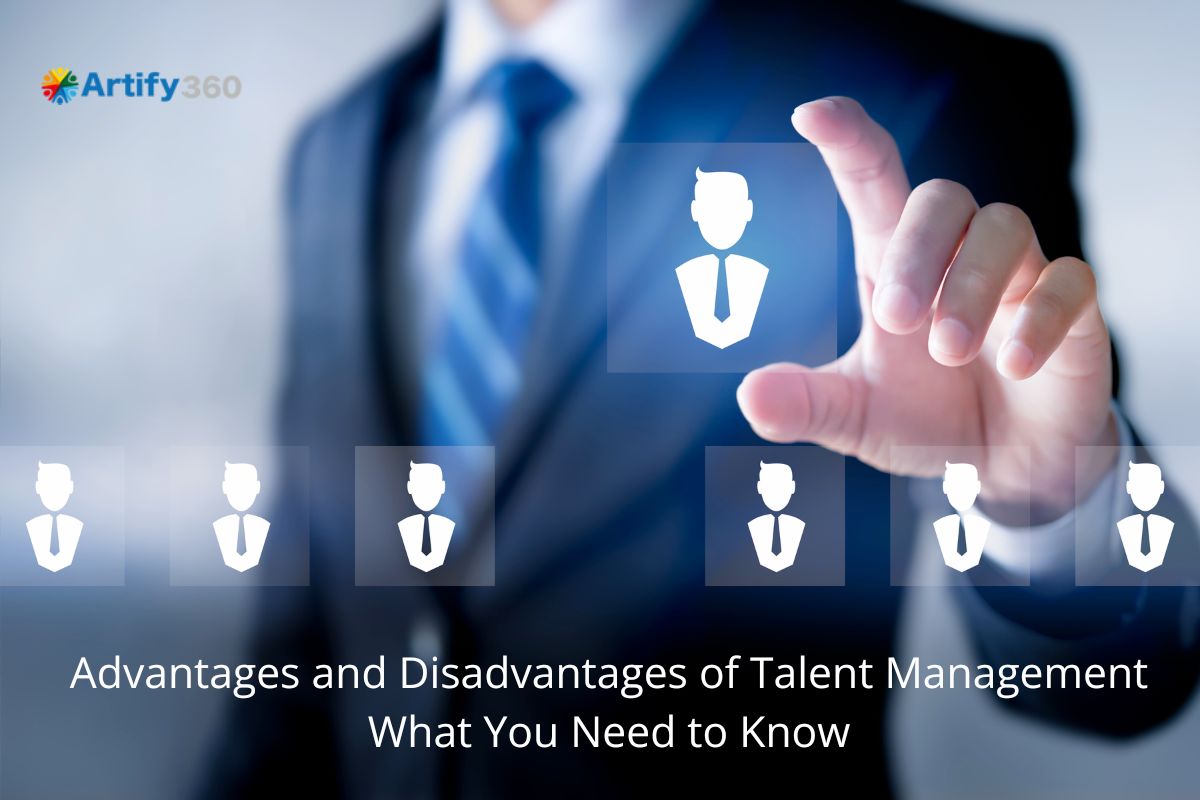 Advantages and Disadvantages of Talent Management | Artify 360