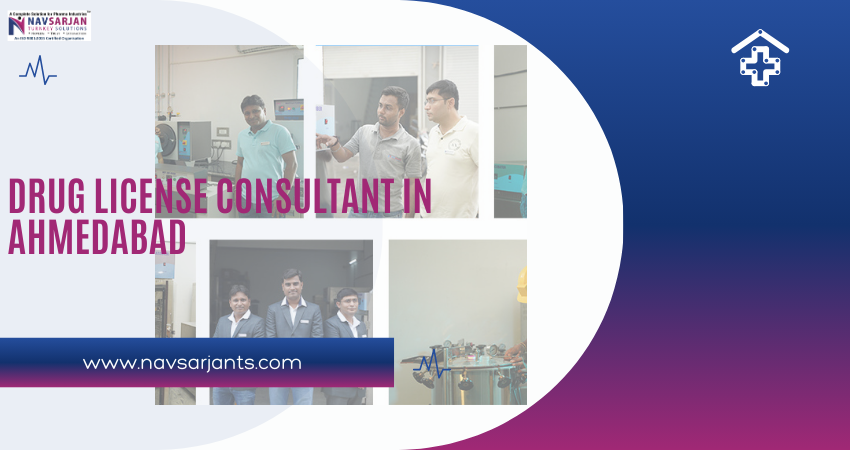 Drug license consultant in Ahmedabad – Navsarjan Turnkey solutions