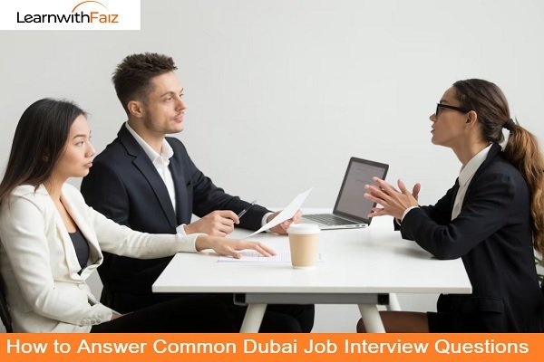 Dubai Job Interview Common Questions & Answer - LearnwithFaiz