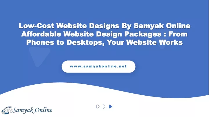 PPT - Low-Cost Website Designs By Samyak Online Affordable Website Design Packages From Phones to Desktops Your Website Works PowerPoint Presentation - ID:13531877