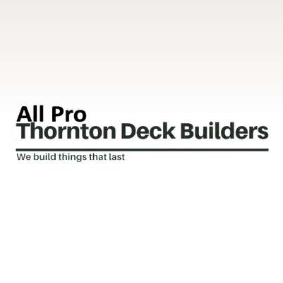 All Pro Thornton Deck Builders Profile Picture