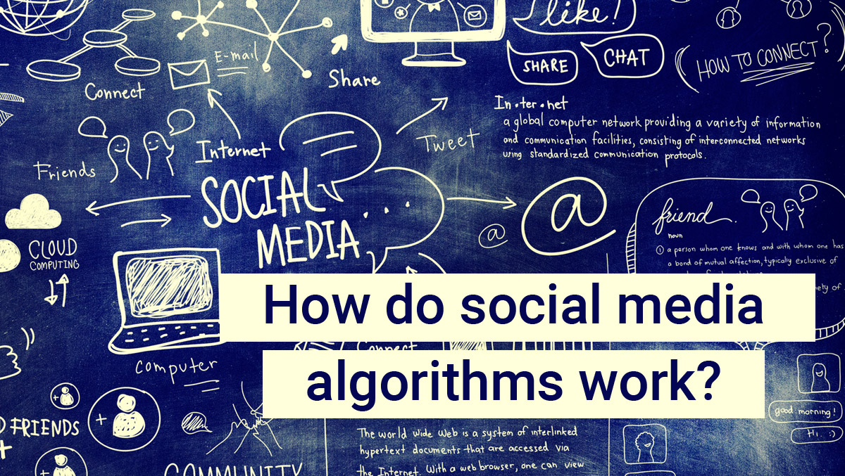 Social media algorithms: How Do They Work? - IP Websoft