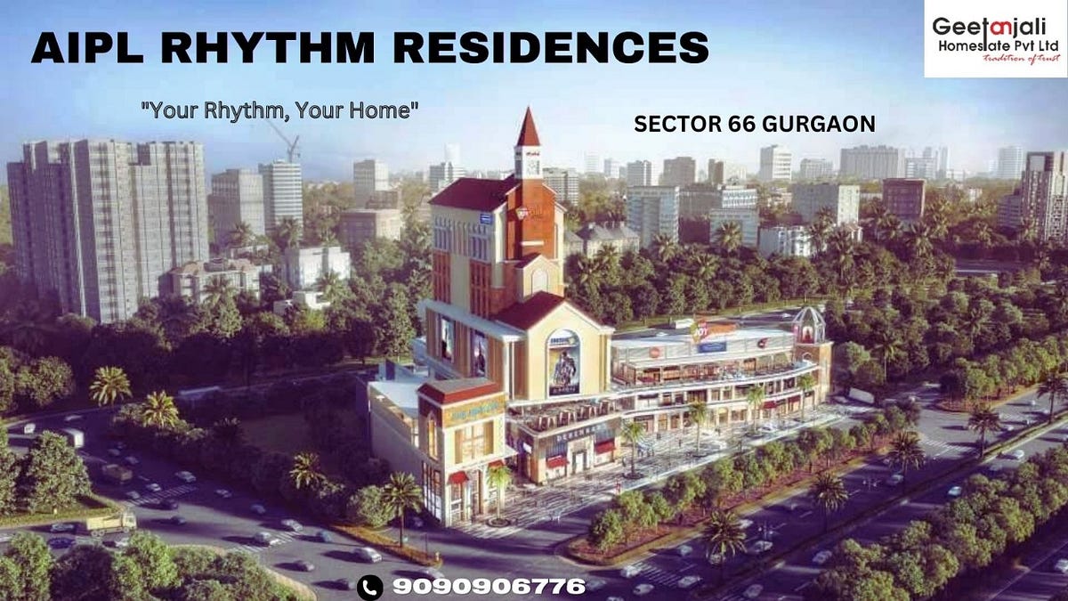 Why Choose AIPL Rhythm Residences in Sector 66 Gurgaon? | by Chhaya Service Apartments | Oct, 2024 | Medium