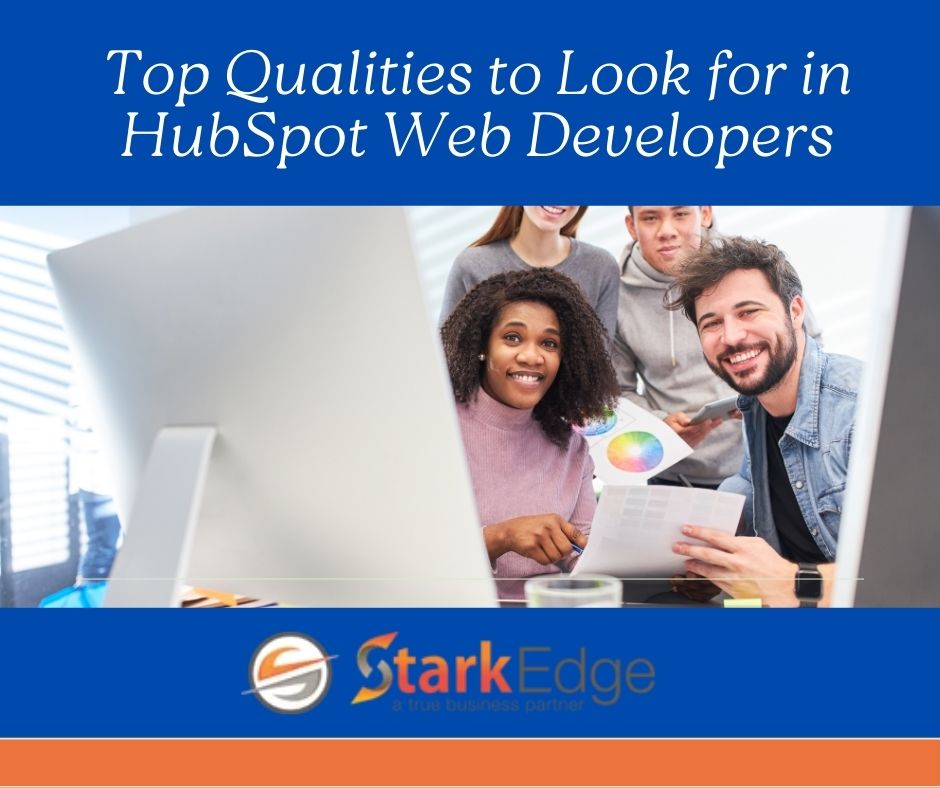 Top Qualities to Look for in HubSpot Web Developers – Stark Edge – Digital Marketing Company