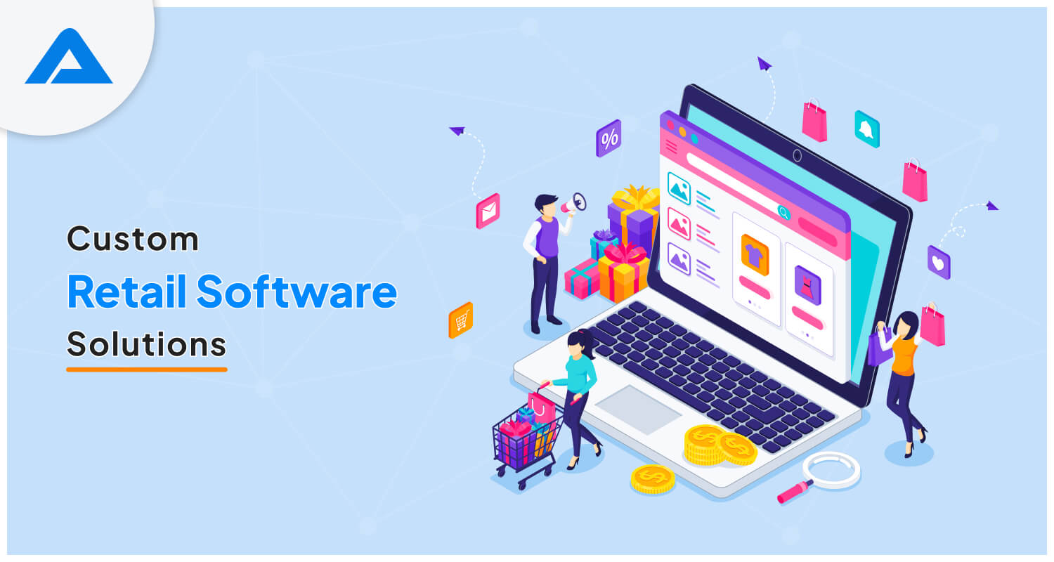 Retail Business Success with Custom Retail Software Solutions