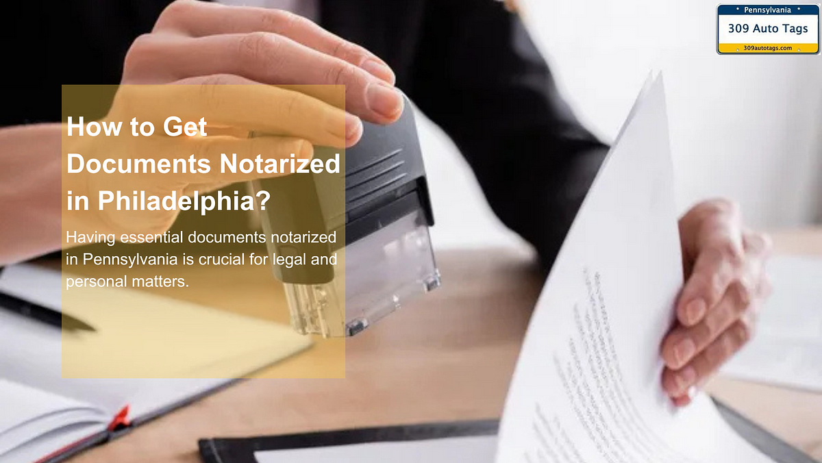 How to Get Documents Notarized in Philadelphia? | by Tyler Harrison | Oct, 2024 | Medium