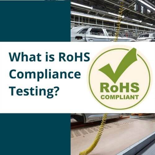 What is RoHS compliance testing? Why do you need it?