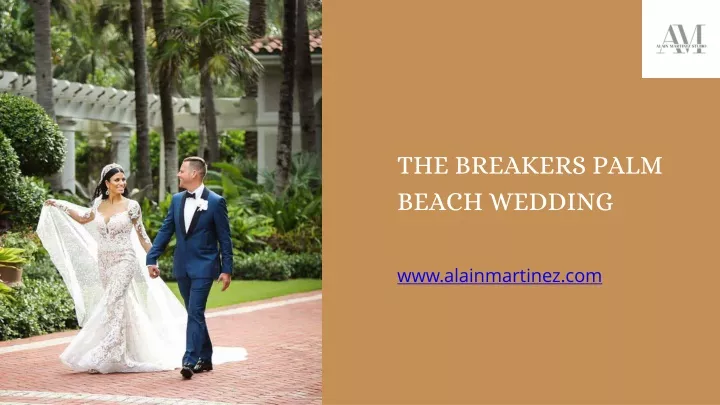 PPT - Elegance and Grandeur: Your Dream Wedding at The Breakers Palm Beach PowerPoint Presentation - ID:13690683