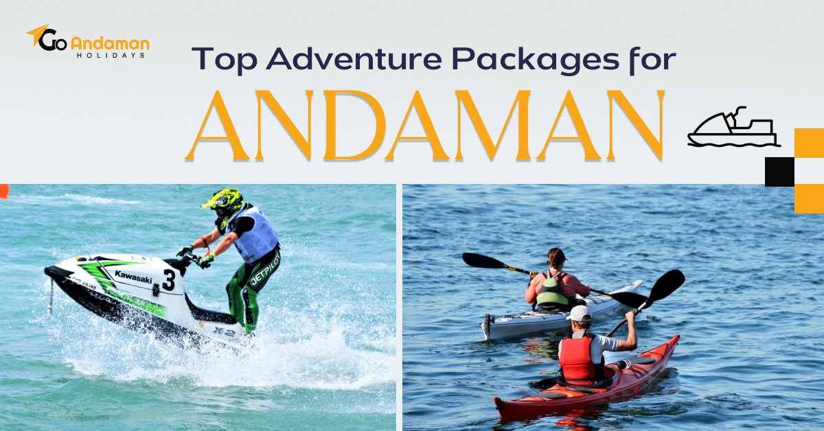 Explore Andaman’s Waters: Top Adventure Packages Tailored for Every Thrill Level – @goandamanholidays on Tumblr