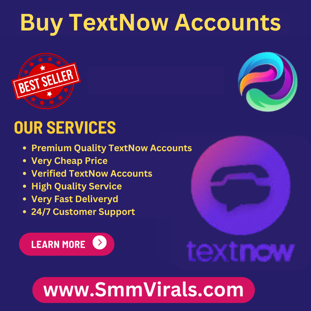 Buy TextNow Accounts - 100% Real Service