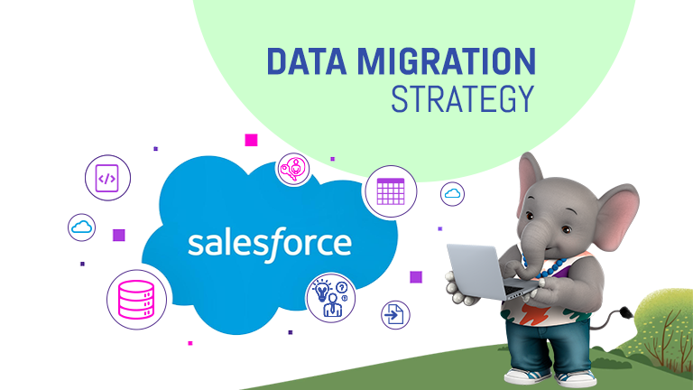 Data Migration Strategies For A Seamless Salesforce Implementation