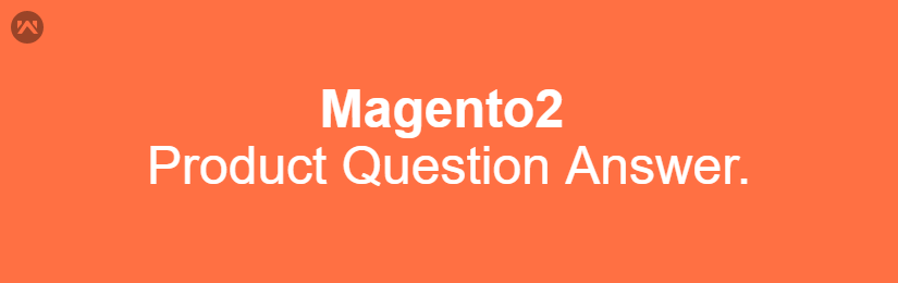 Magento 2 Product Question Answer | Seller FAQ