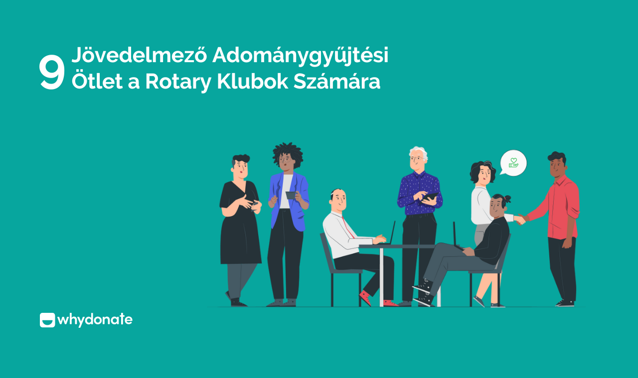 9 Jövedelmező Adománygyűjtési Ötlet A Rotary Klubok Számára