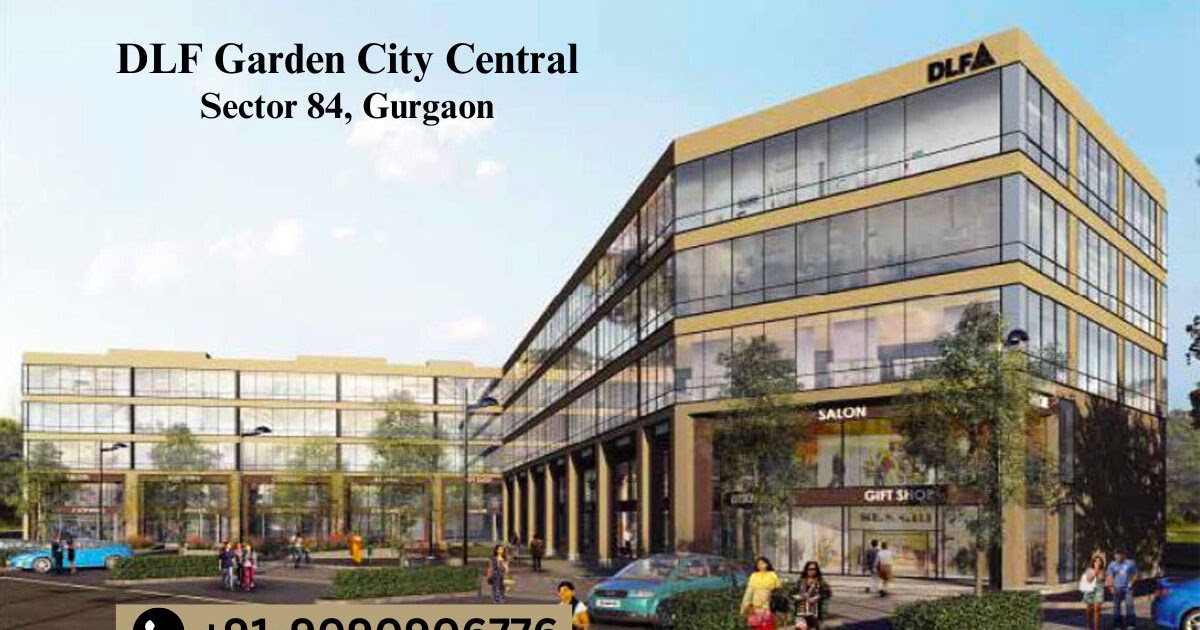 DLF Garden City Central Sector 84 Gurgaon a Prime Business Destination