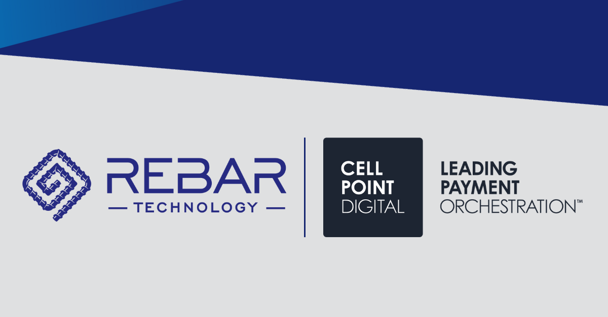 CellPoint Digital & Rebar: Payment Orchestration Software