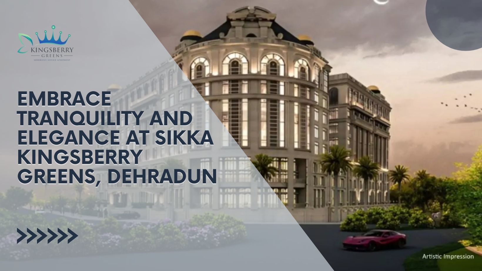 Embrace Tranquility and Elegance at Sikka Kingsberry Greens, Dehradun