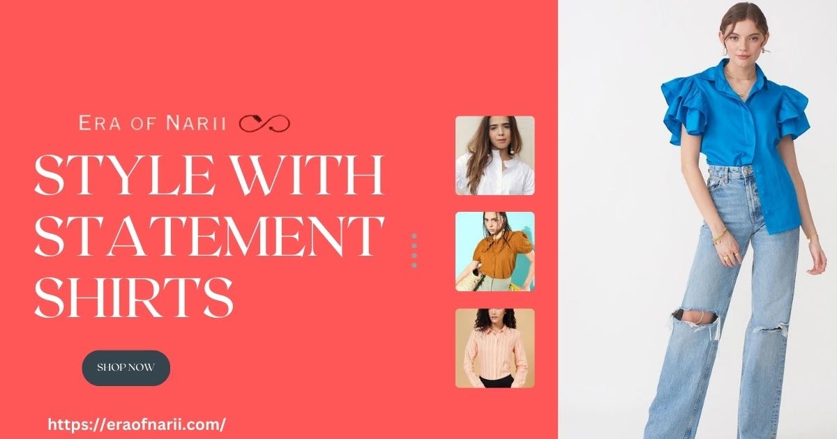 Bold and Beautiful: Elevate Your Style with Statement Shirts