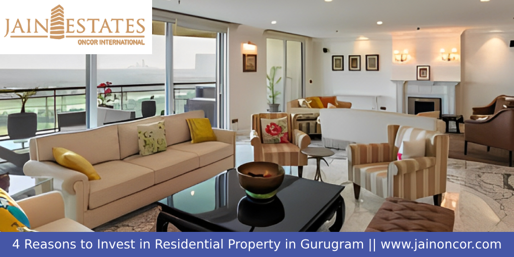 4 Reasons to Invest in Residential Property in Gurugram - Jain Oncor