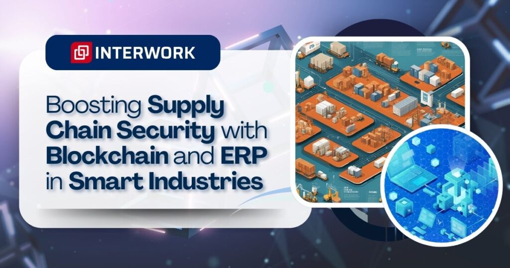 Boosting Supply Chain Security with Blockchain and ERP