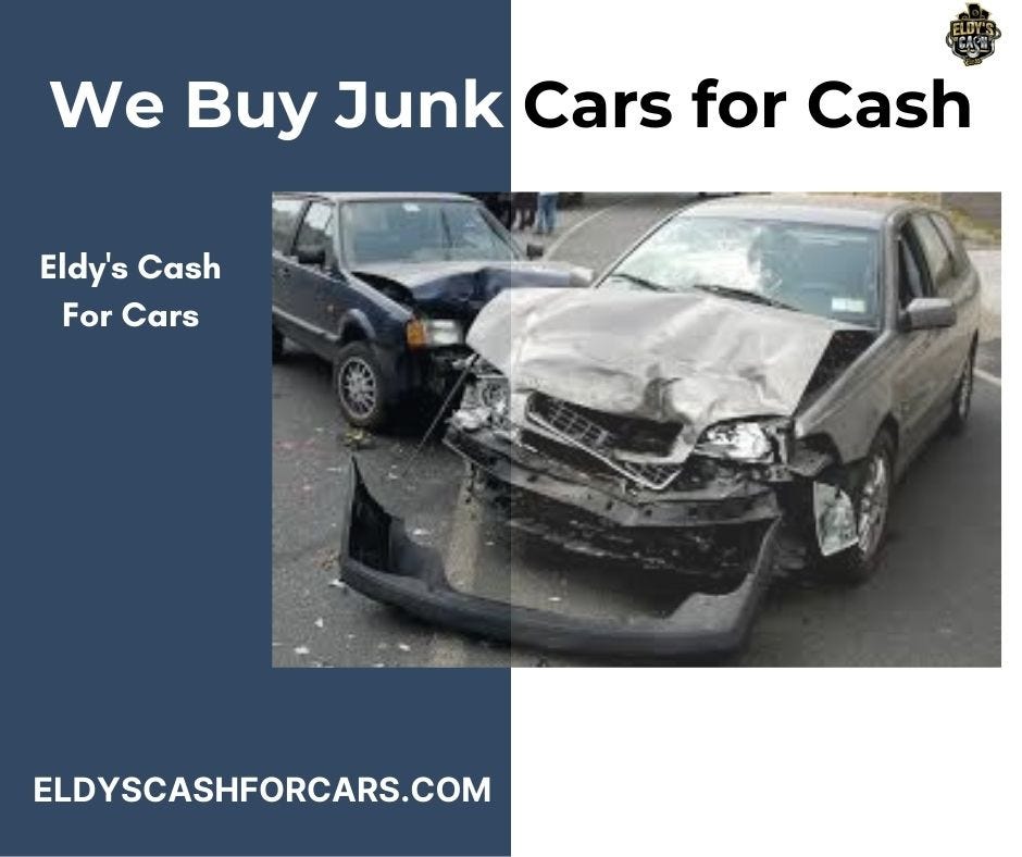 We Buy Junk Cars for Cash Fast, Easy: Eldy’s Cash For Cars | by Eldyscashforcars | Nov, 2024 | Medium